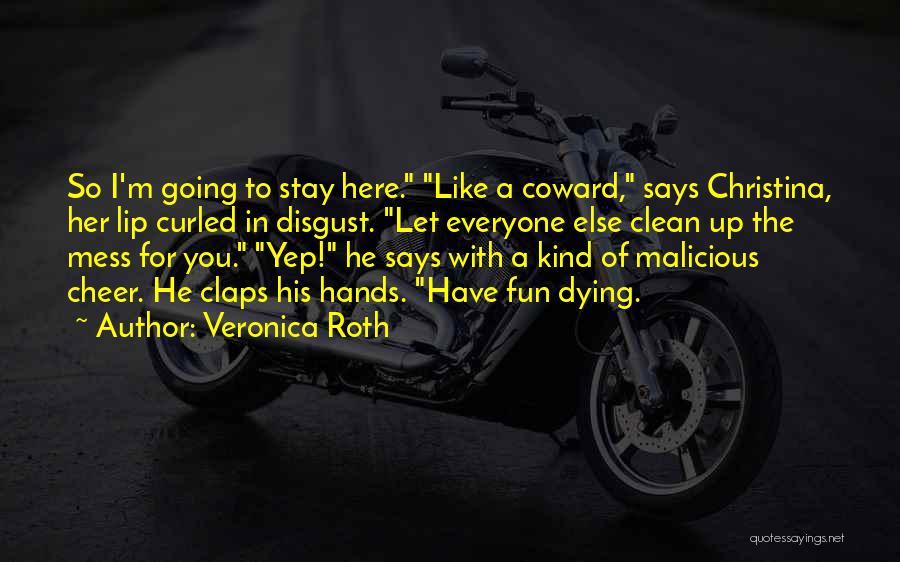 Everyone Dying Quotes By Veronica Roth