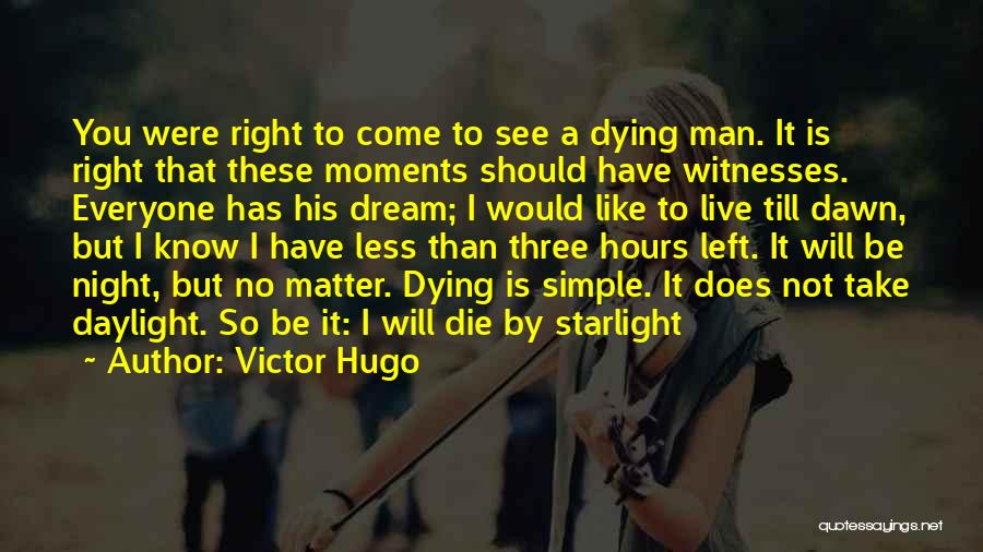 Everyone Dying Quotes By Victor Hugo