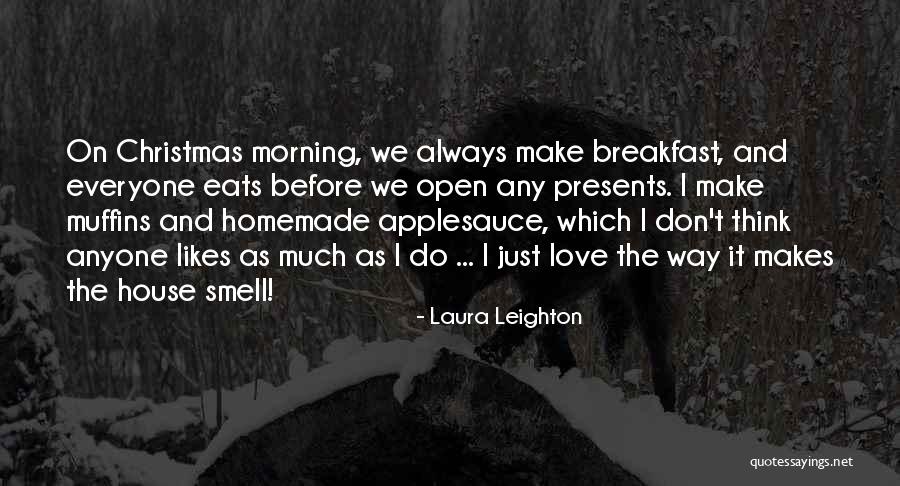 Everyone Eats Quotes By Laura Leighton Everyone Eats Quotes By Laura Leighton
