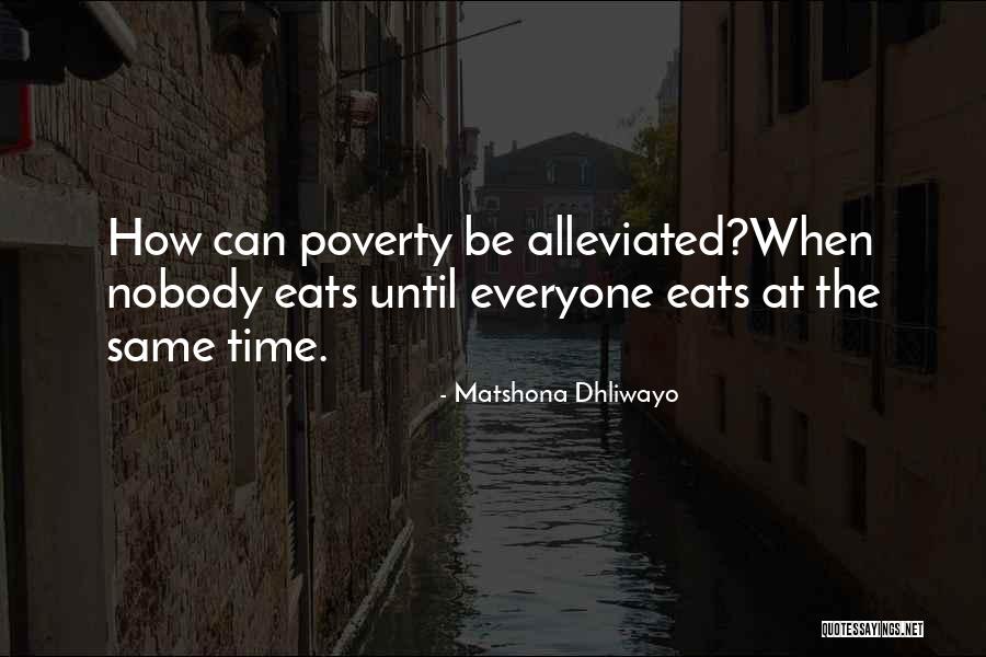 Everyone Eats Quotes By Matshona Dhliwayo Everyone Eats Quotes By Matshona Dhliwayo