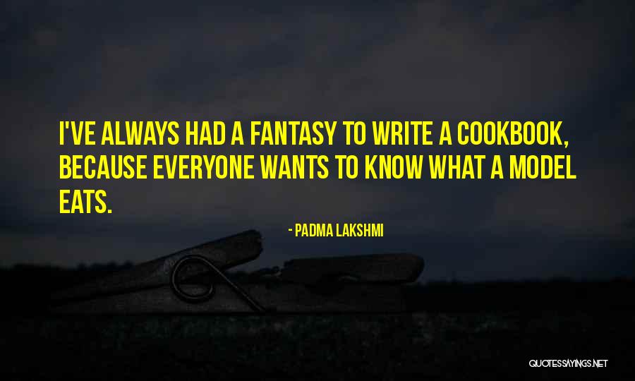 Everyone Eats Quotes By Padma Lakshmi Everyone Eats Quotes By Padma Lakshmi