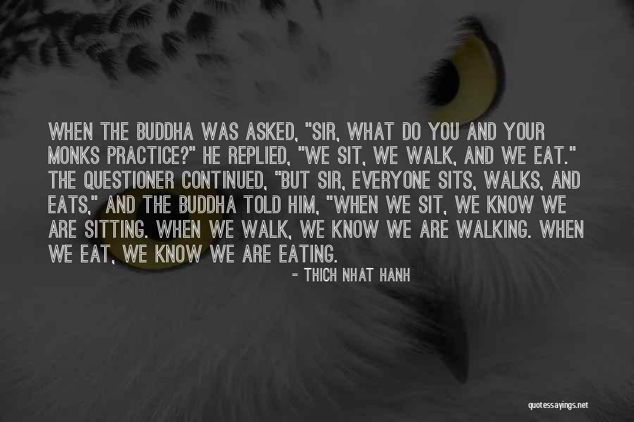 Everyone Eats Quotes By Thich Nhat Hanh Everyone Eats Quotes By Thich Nhat Hanh