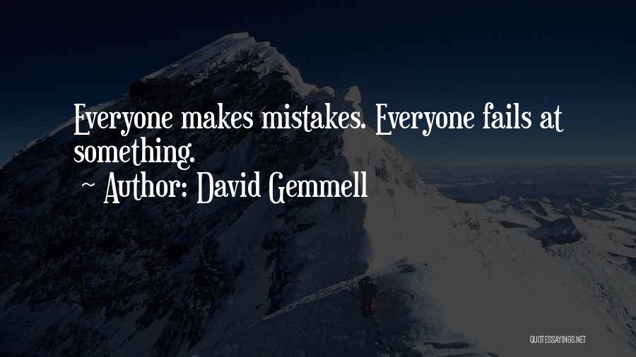 Everyone Fails Quotes By David Gemmell