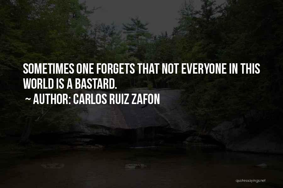 Everyone Forgets Quotes By Carlos Ruiz Zafon