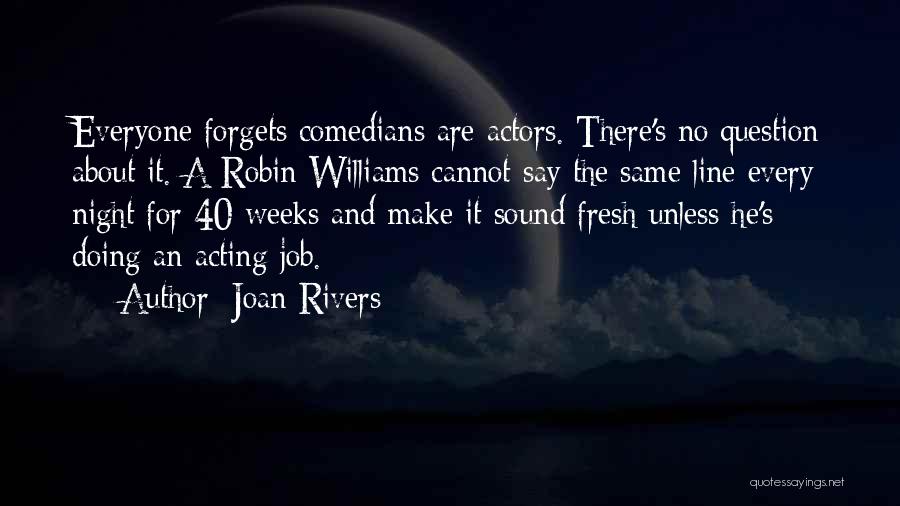 Everyone Forgets Quotes By Joan Rivers