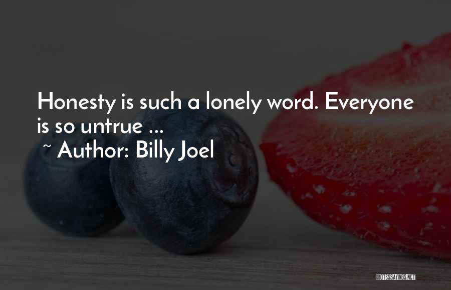 Everyone Gets Lonely Quotes By Billy Joel