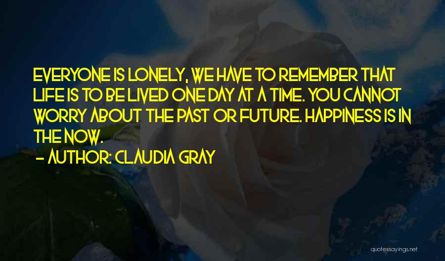 Everyone Gets Lonely Quotes By Claudia Gray