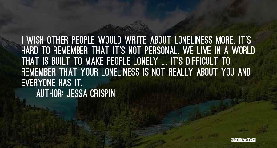 Everyone Gets Lonely Quotes By Jessa Crispin