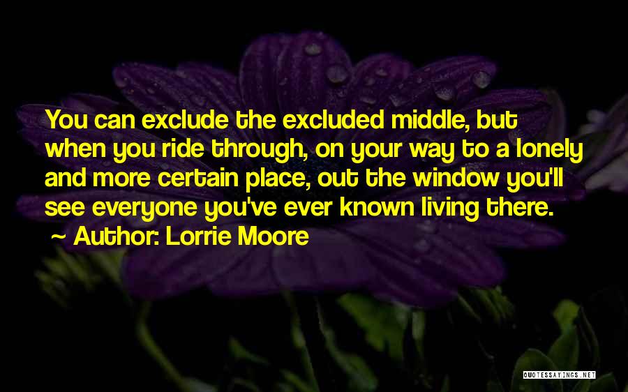 Everyone Gets Lonely Quotes By Lorrie Moore