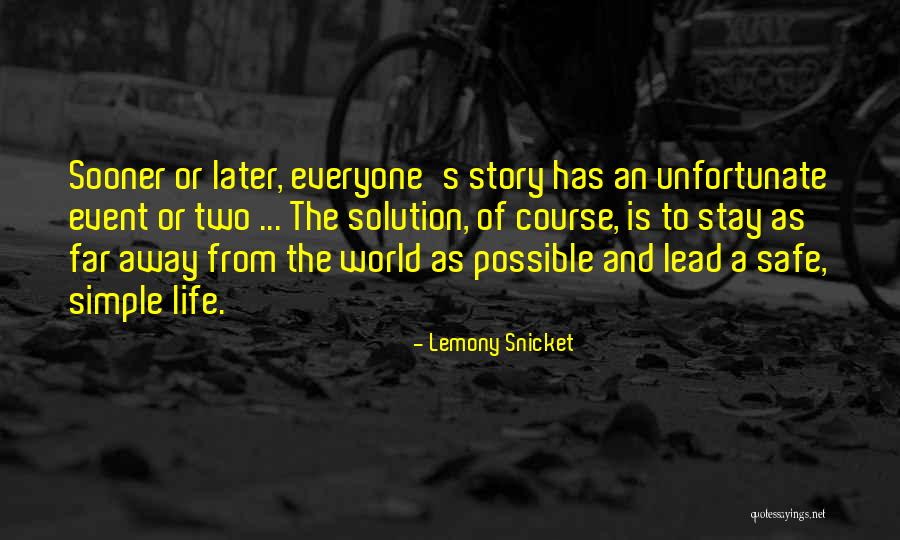 Everyone Has A Life Story Quotes By Lemony Snicket Everyone Has A Life Story Quotes By Lemony Snicket
