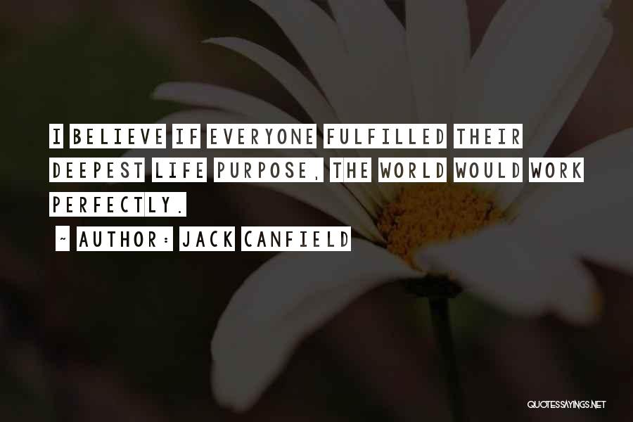 Everyone Has A Purpose In Life Quotes By Jack Canfield