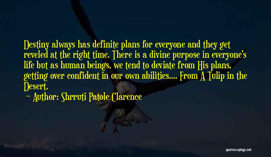 Everyone Has A Purpose In Life Quotes By Shrruti Patole Clarence