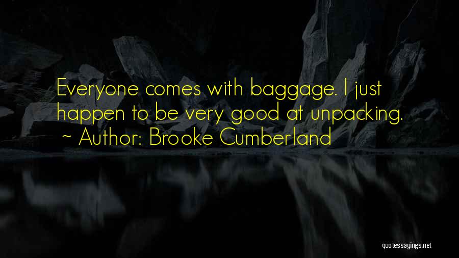 Everyone Has Baggage Quotes By Brooke Cumberland