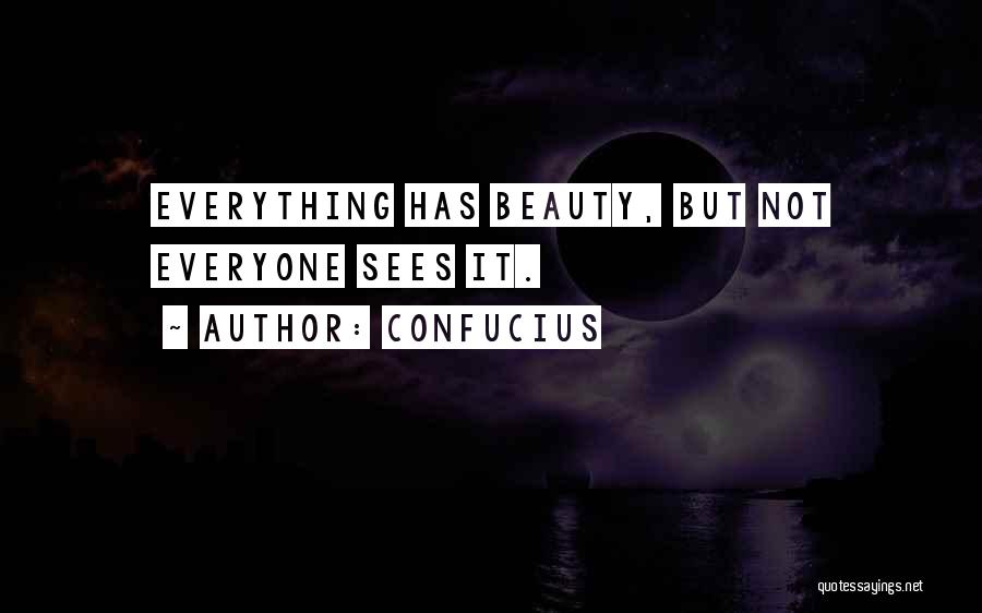 Everyone Has Beauty Quotes By Confucius