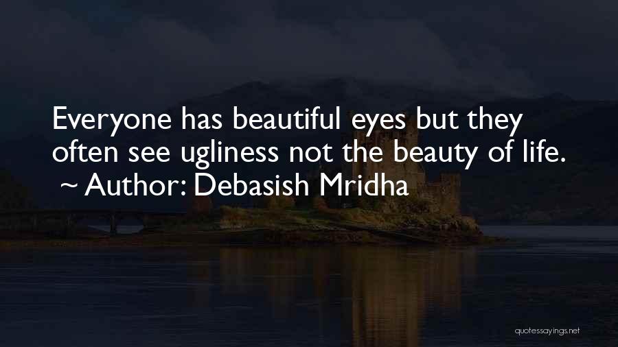 Everyone Has Beauty Quotes By Debasish Mridha