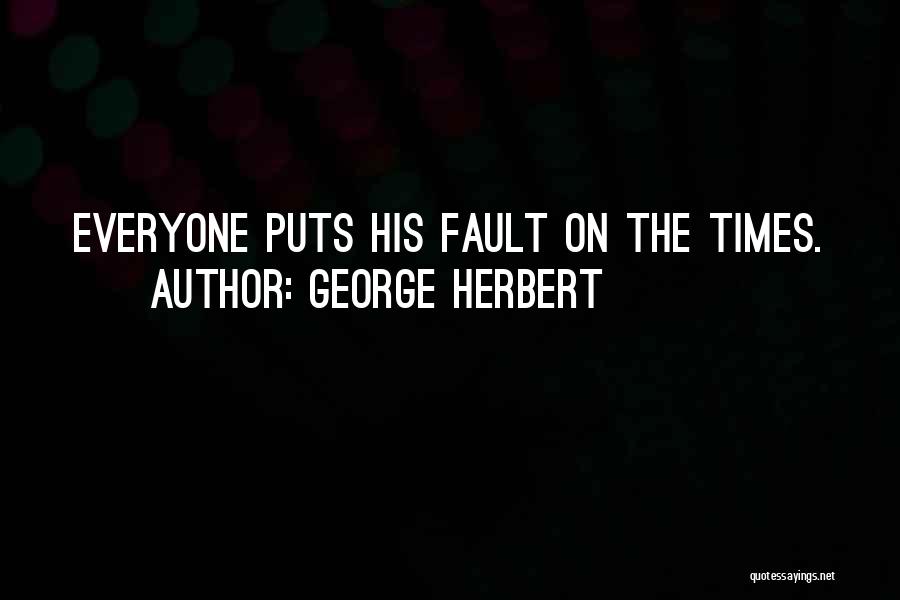 Everyone Has Faults Quotes By George Herbert