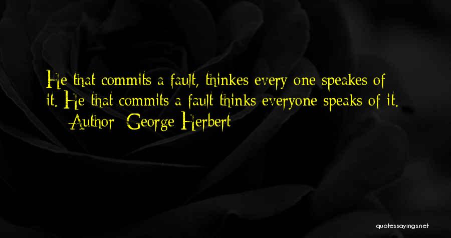 Everyone Has Faults Quotes By George Herbert