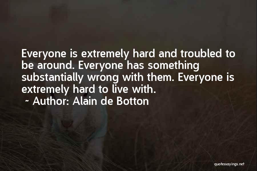 Everyone Has Flaws Quotes By Alain De Botton
