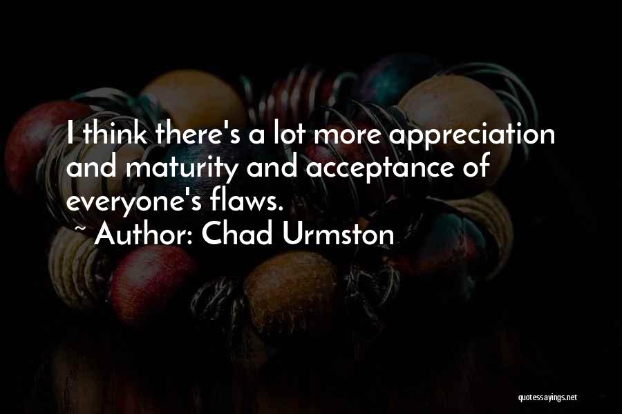 Everyone Has Flaws Quotes By Chad Urmston