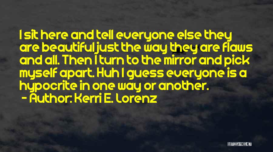Everyone Has Flaws Quotes By Kerri E. Lorenz