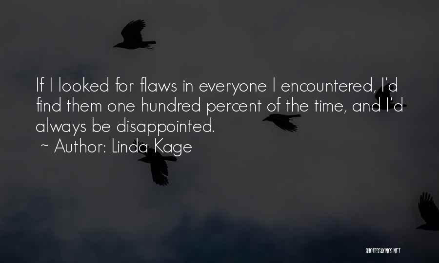 Everyone Has Flaws Quotes By Linda Kage