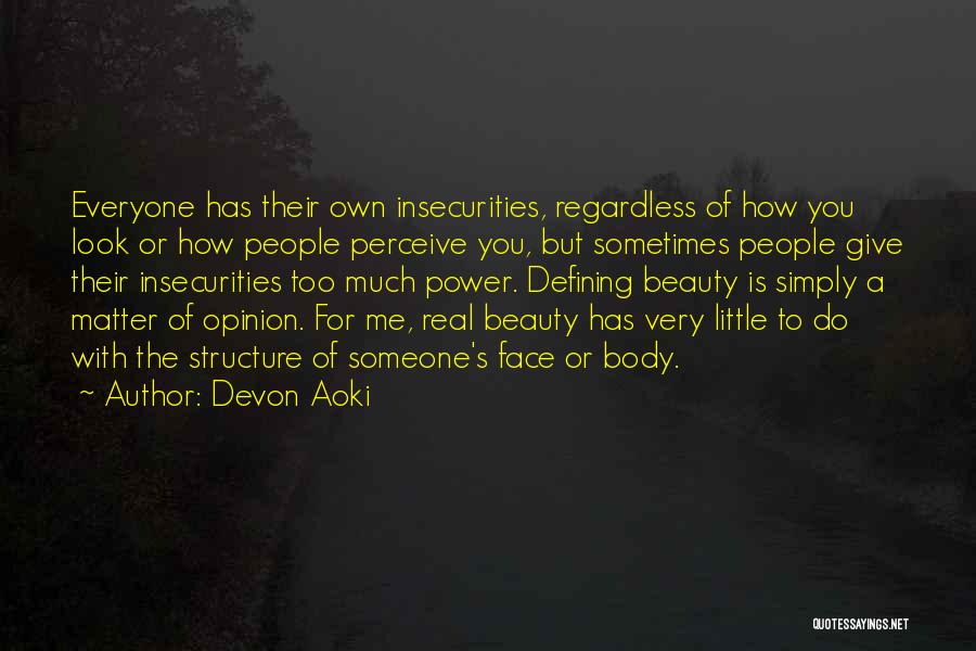 Everyone Has Insecurities Quotes By Devon Aoki