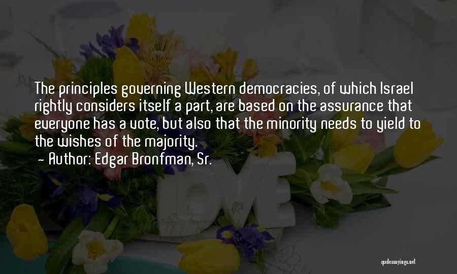 Everyone Has Needs Quotes By Edgar Bronfman, Sr.