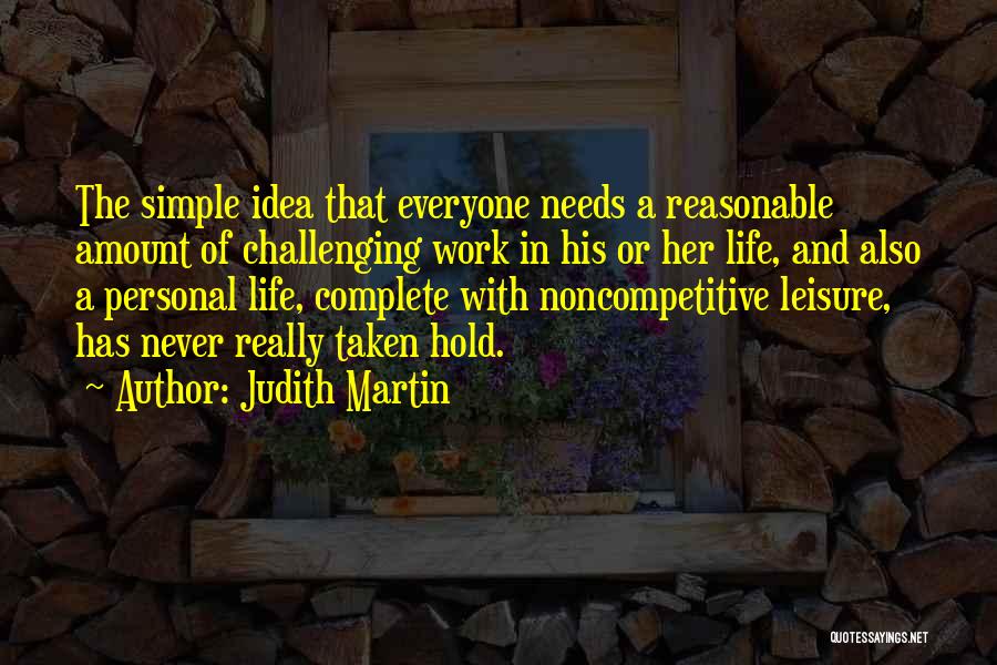 Everyone Has Needs Quotes By Judith Martin
