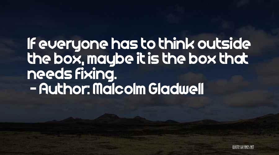 Everyone Has Needs Quotes By Malcolm Gladwell