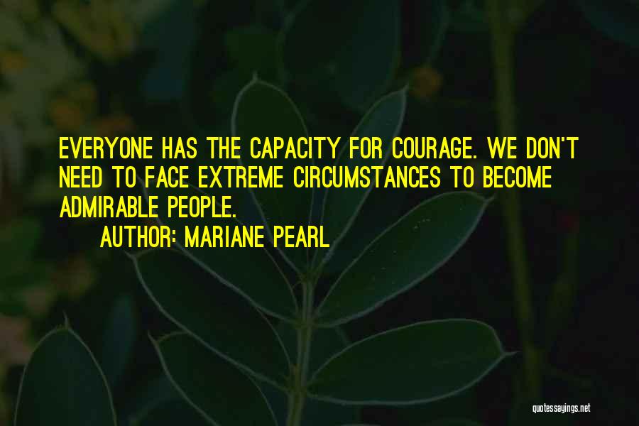 Everyone Has Needs Quotes By Mariane Pearl