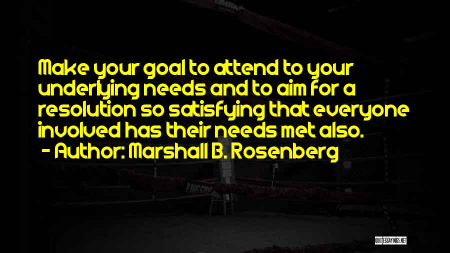 Everyone Has Needs Quotes By Marshall B. Rosenberg