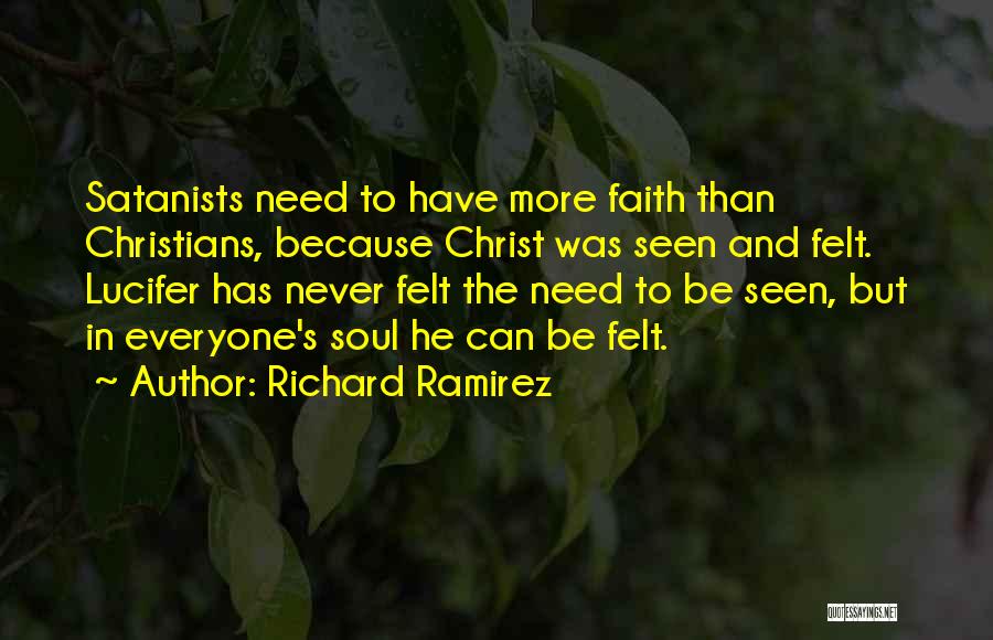 Everyone Has Needs Quotes By Richard Ramirez