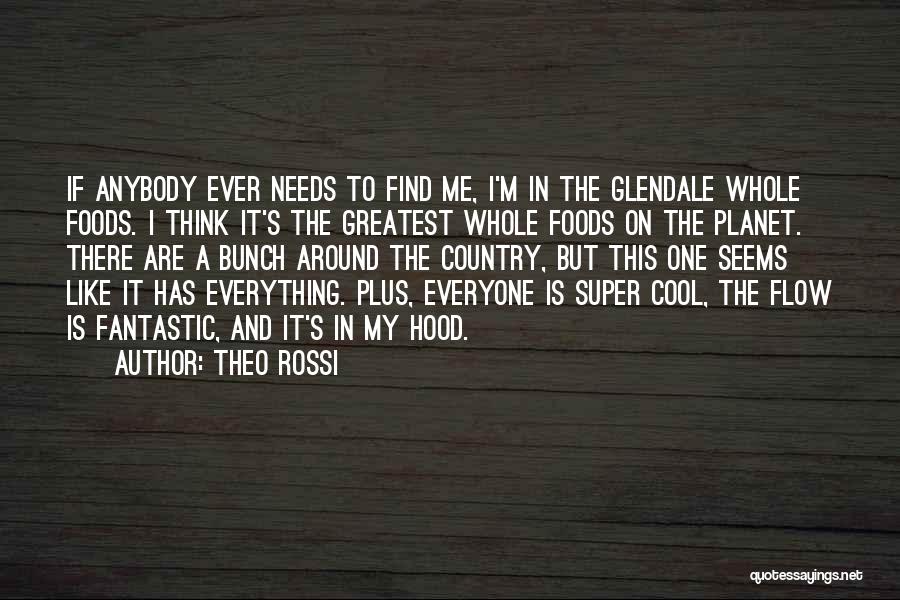 Everyone Has Needs Quotes By Theo Rossi