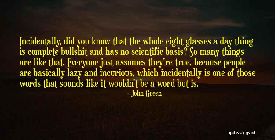 Everyone Has One Day Quotes By John Green Everyone Has One Day Quotes By John Green