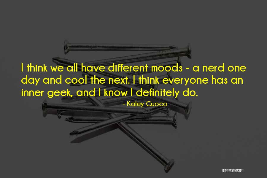 Everyone Has One Day Quotes By Kaley Cuoco Everyone Has One Day Quotes By Kaley Cuoco