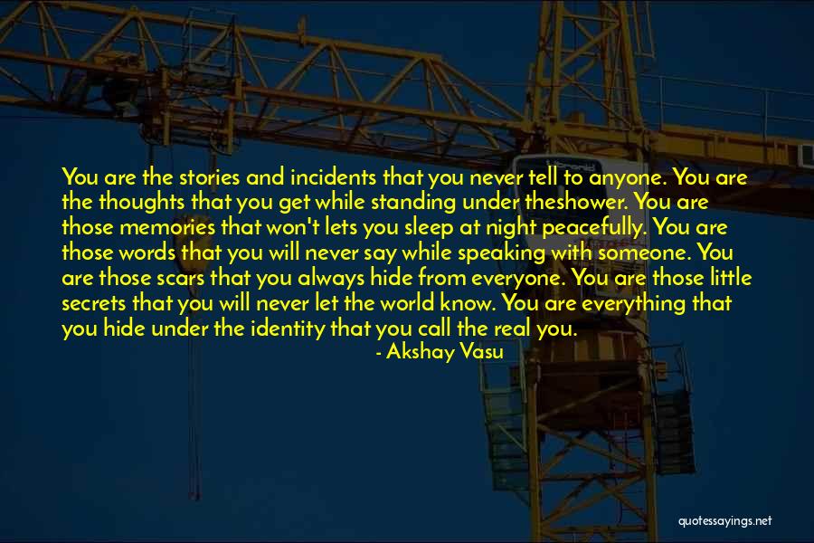 Everyone Has Scars Quotes By Akshay Vasu Everyone Has Scars Quotes By Akshay Vasu