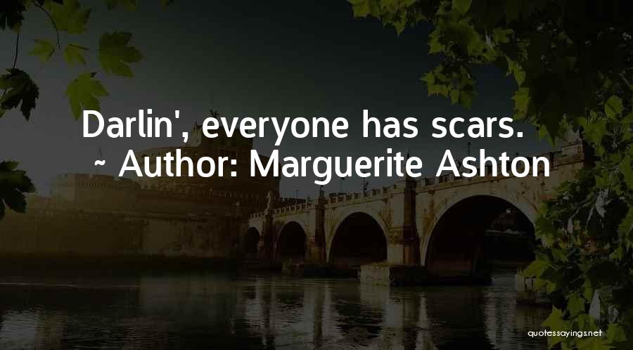 Everyone Has Scars Quotes By Marguerite Ashton