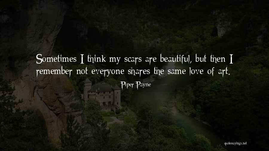 Everyone Has Scars Quotes By Piper Payne