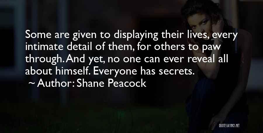 Everyone Has Secrets Quotes By Shane Peacock