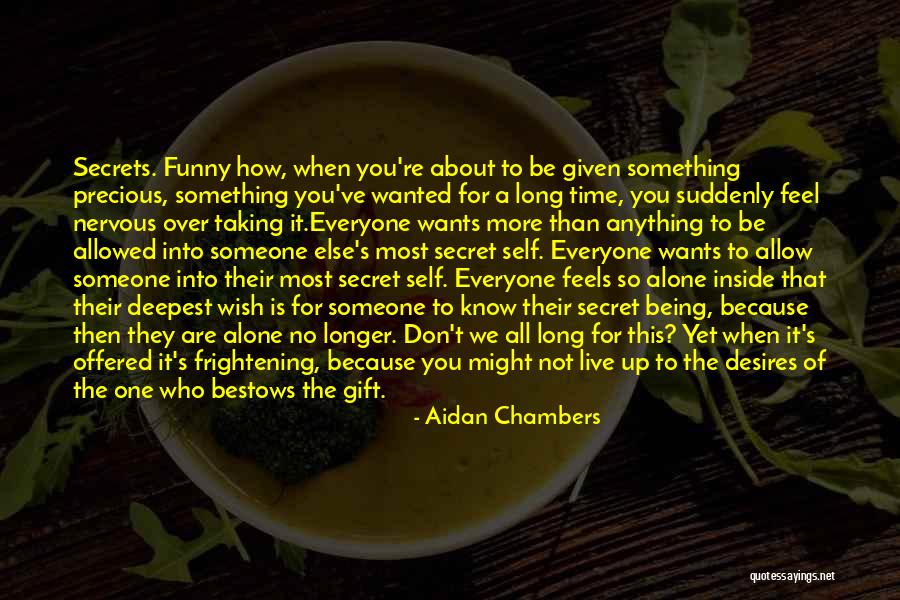 Everyone Has Something To Offer Quotes By Aidan Chambers Everyone Has Something To Offer Quotes By Aidan Chambers