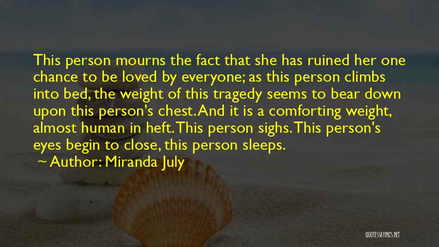 Everyone Has That One Person Quotes By Miranda July