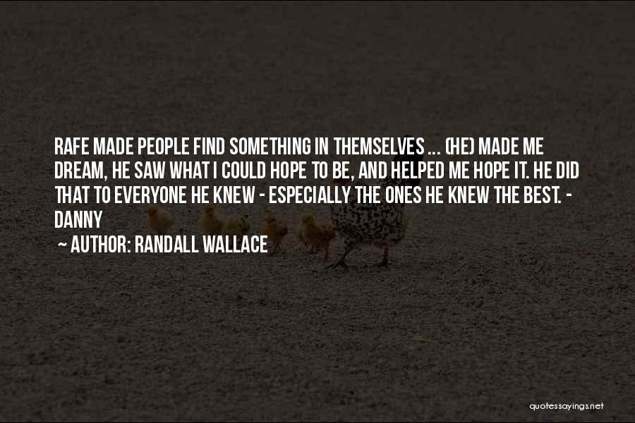 Everyone Has That Special Someone Quotes By Randall Wallace