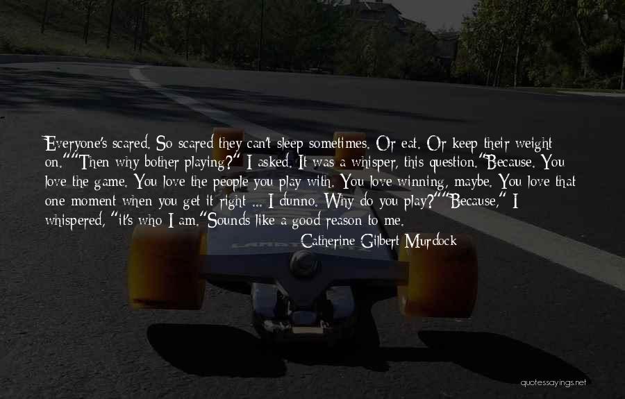 Everyone Has The Right To Love Quotes By Catherine Gilbert Murdock Everyone Has The Right To Love Quotes By Catherine Gilbert Murdock