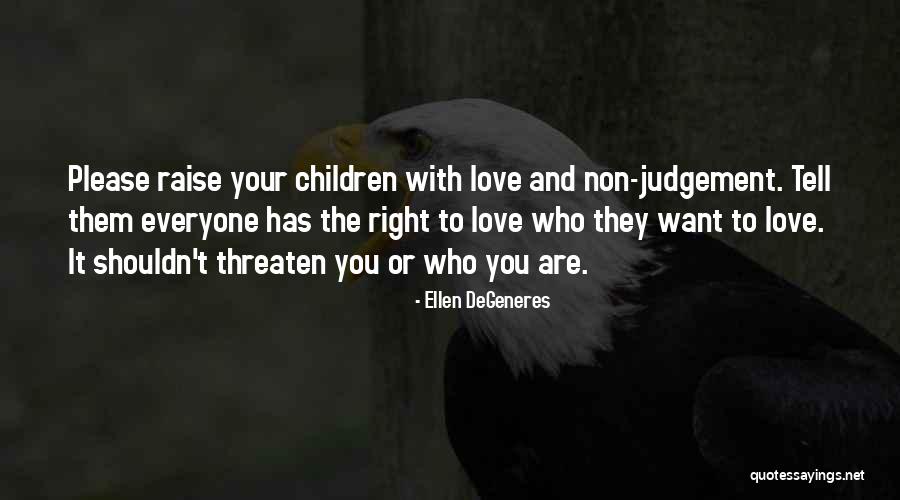 Everyone Has The Right To Love Quotes By Ellen DeGeneres Everyone Has The Right To Love Quotes By Ellen DeGeneres