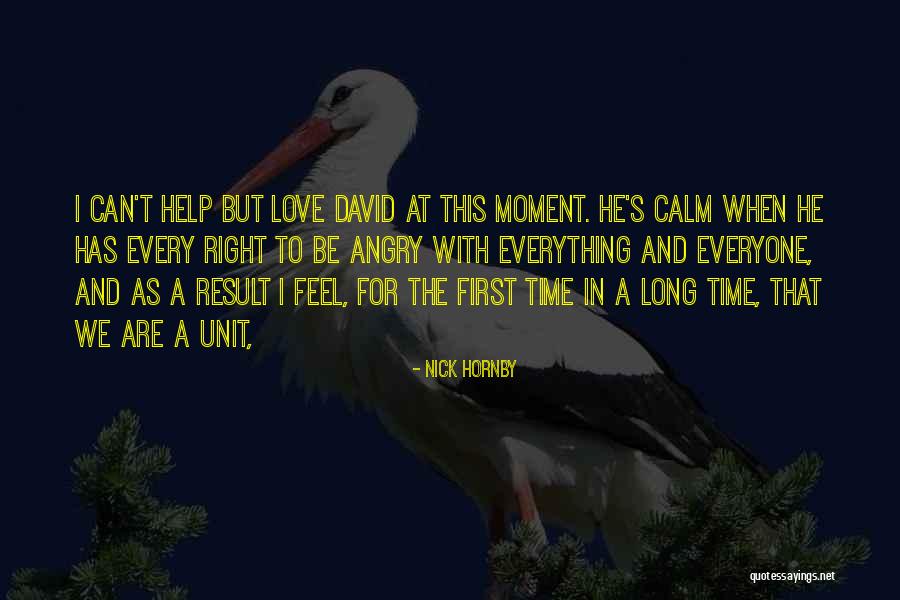 Everyone Has The Right To Love Quotes By Nick Hornby Everyone Has The Right To Love Quotes By Nick Hornby