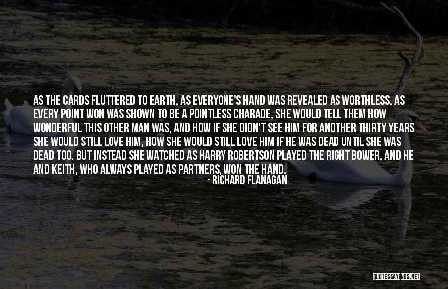 Everyone Has The Right To Love Quotes By Richard Flanagan Everyone Has The Right To Love Quotes By Richard Flanagan