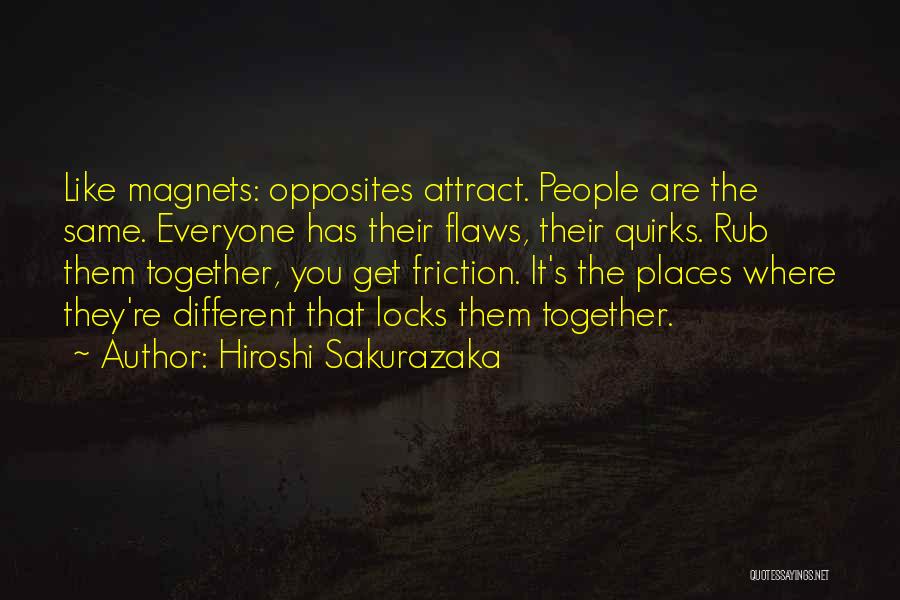 Everyone Has Their Own Flaws Quotes By Hiroshi Sakurazaka