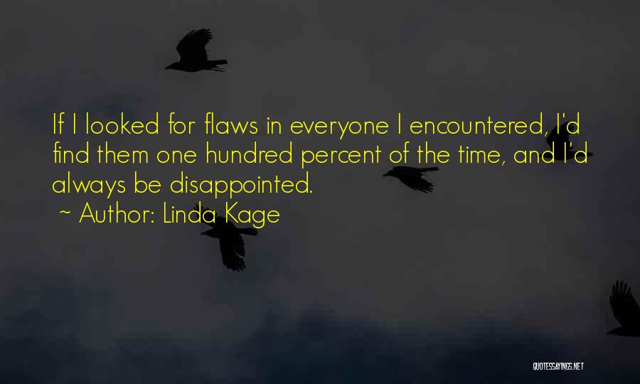 Everyone Has Their Own Flaws Quotes By Linda Kage