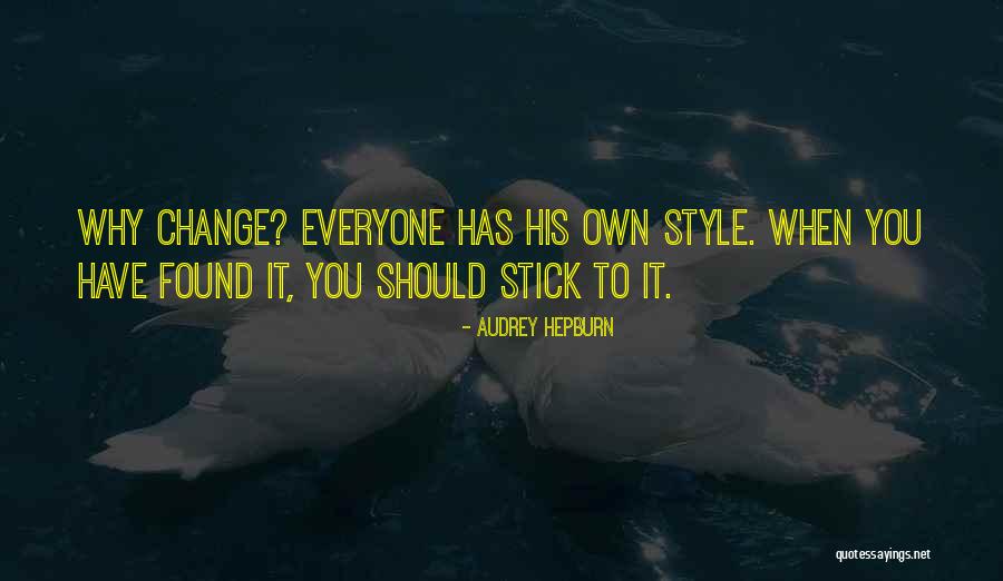 Everyone Has Their Own Style Quotes By Audrey Hepburn Everyone Has Their Own Style Quotes By Audrey Hepburn