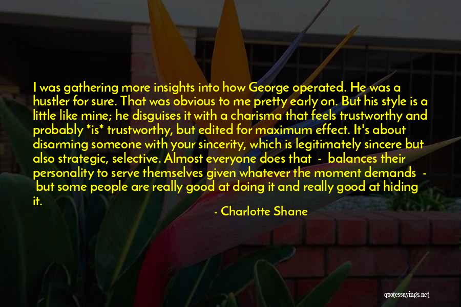 Everyone Has Their Own Style Quotes By Charlotte Shane Everyone Has Their Own Style Quotes By Charlotte Shane